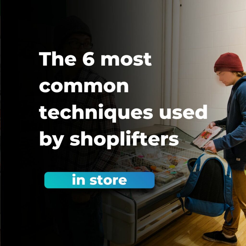 Recognize the most common techniques used by shoplifters in Store